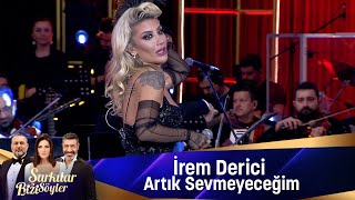 İrem Derici  ARTIK SEVMEYECEĞİM [upl. by Ferino]