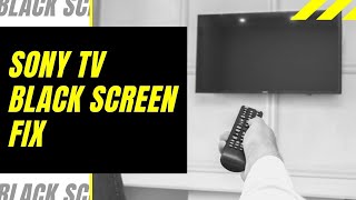 SONY TV Black Screen Fix  Try This [upl. by Aneelehs]