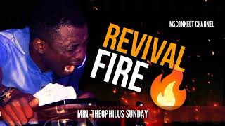 Revival Fire By Min Theophilus Sunday [upl. by Mitchel]