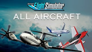 Microsoft Flight Simulator 2020  All Aircraft List With Commentary [upl. by Berkin724]