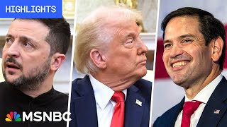 TrumpZelenskyy blowup Rubio should resign Trump’s First 100 Days  Day 40  MSNBC Highlights [upl. by Refinaj]