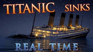 Titanic Sinks REAL TIME [upl. by Leumel]