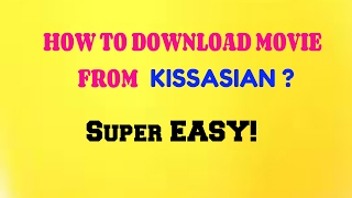 HOW TO DOWNLOAD MOVIE IN KISSASIAN 2017 [upl. by Sanger]