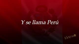 Y se llama Perú Letra [upl. by Ecyarg]