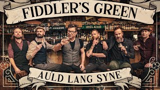 FIDDLERS GREEN  AULD LANG SYNE Official Video [upl. by Ynnub]