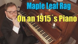 Maple Leaf Rag on a 1915s Piano [upl. by Nnaeirelav292]