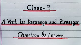 A Visit to Kaziranga and Sivasagar  Question Answer  Class 9 English IndrajitGoswami0607 [upl. by Yzzo]