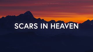 Casting Crowns  Scars In Heaven Lyrics [upl. by Carena]