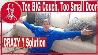 How to get my TOO BIG COUCH through the too small door [upl. by Charity]