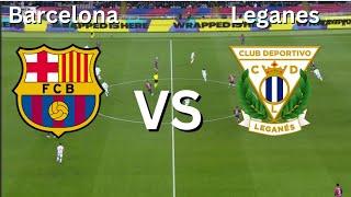 Barcelona fc vs Leganes  LA LIGA  12152425 [upl. by Peyton181]