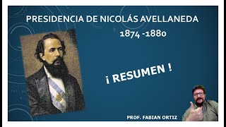 PRESIDENCIA DE NICOLAS AVELLANEDA 1874  1880 RESUMEN [upl. by Ateuqram]