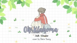 ■ Jack Stauber  Oh Klahoma cover by Claire Young  Lyrics [upl. by Asselam]