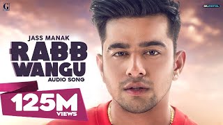 Rabb Wangu  Jass Manak Full Audio Song Punjabi Song  Geet MP3 [upl. by Nirtiak]