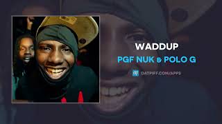 PGF Nuk amp Polo G  Waddup AUDIO [upl. by Katzman]