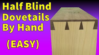 Half Blind Dovetail Joint  By Hand EASY [upl. by Maharg]