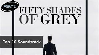 Top 10 Songs  Fifty Shades Of Grey  Soundtrack [upl. by Nimajnab821]