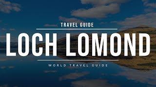 LOCH LOMOND  Scotland  Travel Guide [upl. by Byron166]