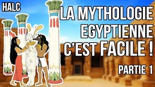 La mythologie égyptienne cest facile  Partie 1  Histoire à la carte 3 [upl. by Atirb]