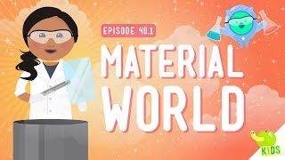 Material World Crash Course Kids 401 [upl. by Willi]