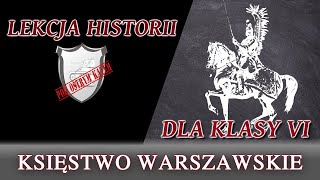 Księstwo warszawskie  Lekcje historii pod ostrym kątem  Klasa 6 [upl. by Hinze]