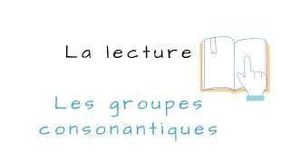 Les groupes consonantiques [upl. by Trillby409]