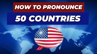 How To Say 50 Country Names English Pronunciation [upl. by Ocisnarf]