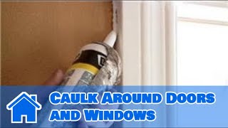 Home Help  How to Caulk Around Doors and Windows [upl. by Nabroc140]