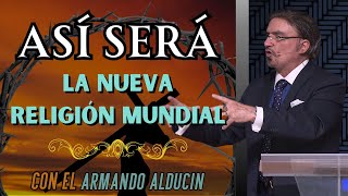 Dr Armando Alducin  Así Será La Nueva Religión Mundial [upl. by Nord]