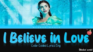 I Believe In Love Lyrics  Lily Collins  From quotMirror Mirrorquot [upl. by Essirehc]