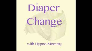 Diaper Change  ABDL Hypnosis [upl. by Agem773]