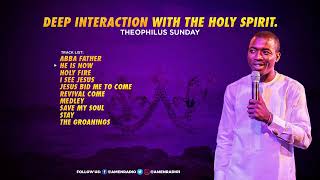 Best of theophilus sunday worships Deep interaction with the Holy spirit [upl. by Elok373]