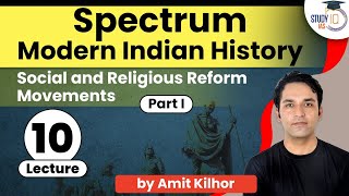 Modern Indian History  Spectrum  Lecture 10 Social Religious Reform MovementsPart I  StudyIQ [upl. by Dent]