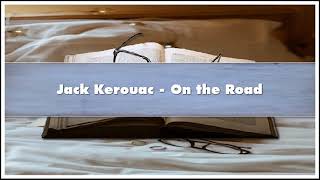 Jack Kerouac  On the Road Audiobook [upl. by Brindell]