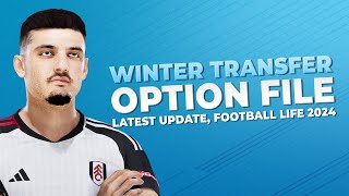 Winter Transfer Update Final Version  Option File Football Life 2024 PC [upl. by Akayas]