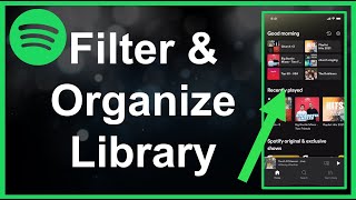 How To Filter amp Organize Your Spotify Library [upl. by Luciana]