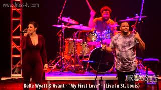 James Ross  KeKe Wyatt amp Avant  quotMy First Lovequot  wwwJrosstvcom St Louis [upl. by Nimesh]