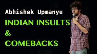 Indian Insults amp Comebacks  Standup Comedy by Abhishek Upmanyu [upl. by Maisie428]