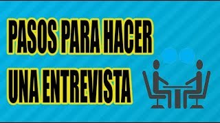 PASOS PARA HACER UNA ENTREVISTA BIEN EXPLICADO  WILSON TE ENSEÑA [upl. by Nerradal]