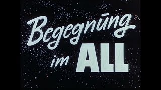 Begegnung im All 1963 deutsch [upl. by Isiah667]