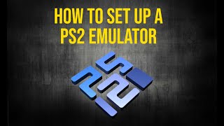 HOW TO SETUP A PS2 EMULATOR [upl. by Ymorej931]