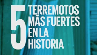 Los 5 terremotos más fuertes de la historia [upl. by Yrellih533]