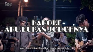 Karoke Versi Zidan Aku Bukan Jodohnya [upl. by Gaudette]