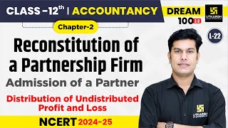 Class 12 Accountancy Chapter 2  Reconstitution of a Partnership Firm  L22  Pratap Sir [upl. by Tyre386]