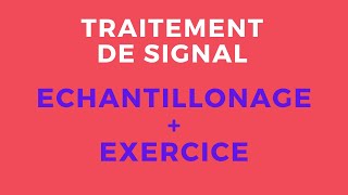 6  Traitement de Signal  Chapitre 4  Échantillonnage  Exercice [upl. by Schonthal]