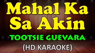 MAHAL KA SA AKIN  Tootsie Guevara HD Karaoke [upl. by Ahseki339]