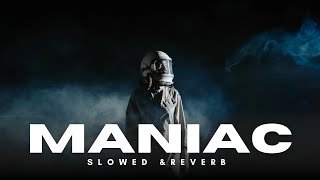 MANIAC  slowed amp reverb [upl. by Nanny200]