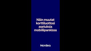 Näin muutat korttiluottosi asetuksia mobiilipankissa  Nordea Pankki [upl. by Bengt]