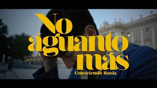 Conociendo Rusia  quotNo Aguanto Másquot Video Oficial [upl. by Ettenot899]