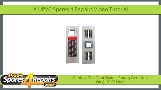 Replace Door Handle Spring Cassettes On A UPVC Door [upl. by Alletsyrc]