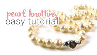 Pearl Knotting Tutorial  Beginners Tutorial [upl. by Oigimer]